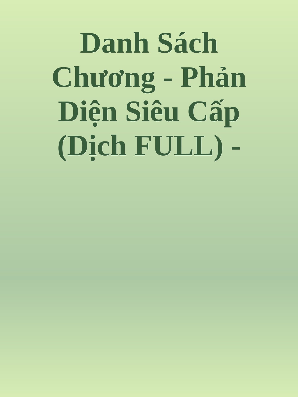 Danh Sách Chương - Phản Diện Siêu Cấp - Created with GetTextFromHtml-V1.5.5