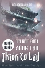 Huyền Huyễn: Ta! Bắt Đầu Sáng Tạo Thiên Cơ Lâu!